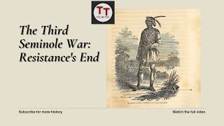 The Third Seminole War: The Final Struggle for Seminole Resistance | Early American History