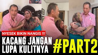 'KACANG JANGAN LUPA KULITNYA!' #part2