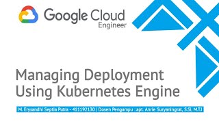 Managing Deployment Using Kubernetes Engine - Cloud Engineering - H566A - 2024