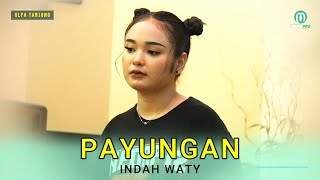 PAYUNGAN (Nunu Unyil) - INDAH WATY || STUDIO SESSION, GOYANGE PANTURA "ULFA TANJUNG"