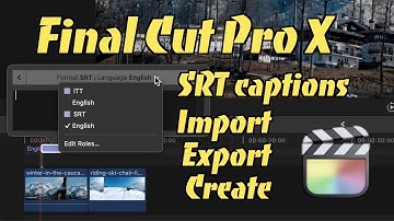 Import/Create SRT Captions in FCPX | Final Cut Pro X Tutorial