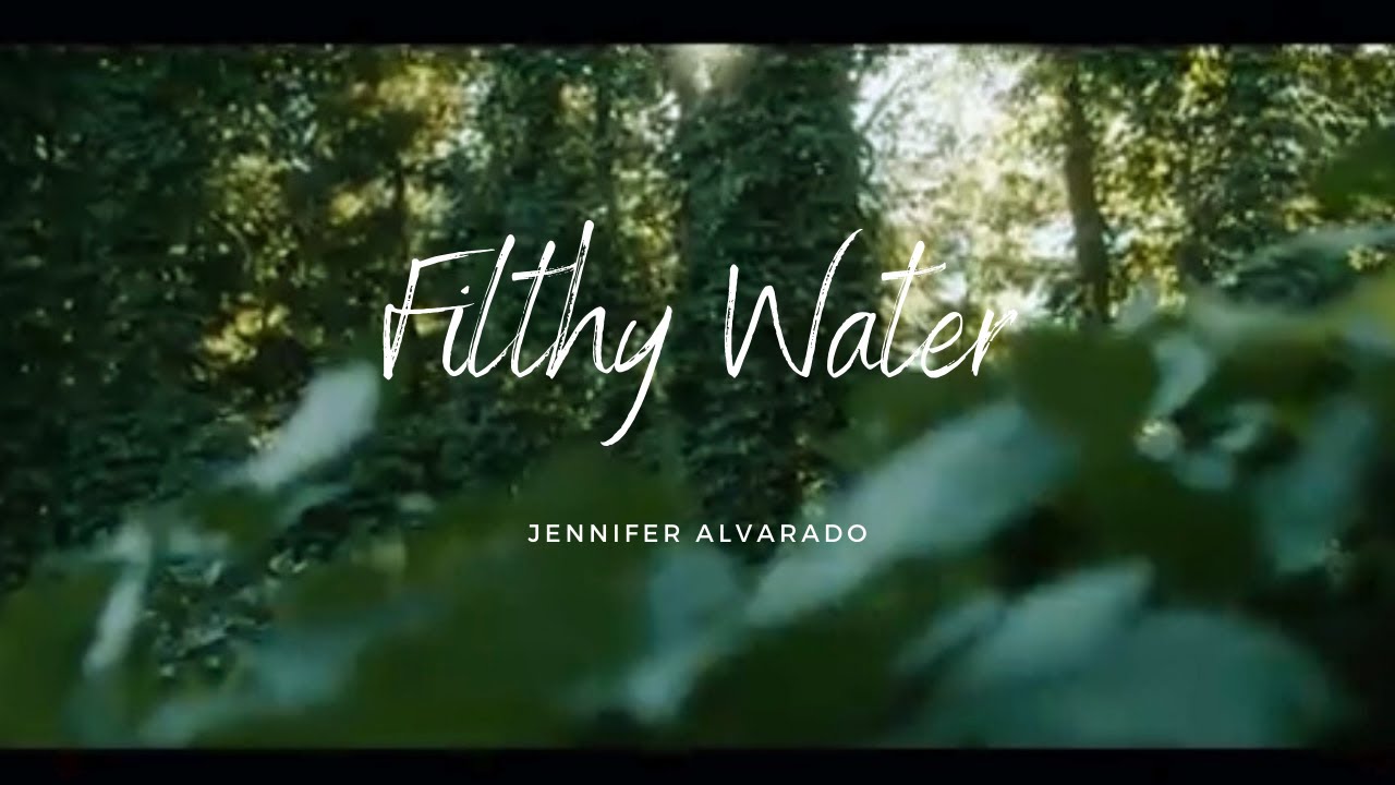 Upcoming Artist | Jennifer Alvarado I Filthy Water  - Official Music Video