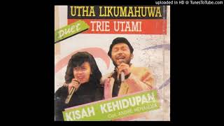 Utha Likumahuwa & Trie Utami - Kisah kehidupan - Composer : Andre Hehanussa 1991 (CDQ)