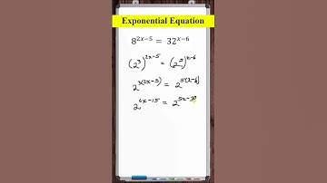 Exponential Equation | 8^(2x-5) = 32^(x-6)