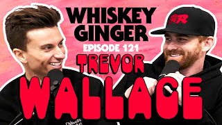 Whiskey Ginger - Trevor Wallace - #121