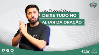 DEIXE TUDO NO ALTAR DA ORAÇÃO | SINAL DE AMOR