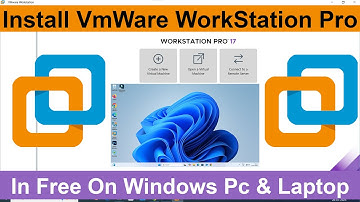 How to Download & Install Vmware WorkStation 17 Pro in Free On Windows 10/11 Laptop or Pc