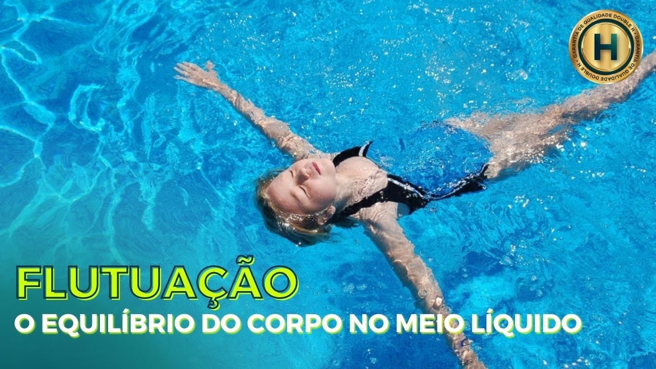 FLUTUAÇÃO: O EQUILÍBRIO DO CORPO NO MEIO LÍQUIDO - YouTube