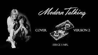 Modern Talking - Cover Version 2 (Serge S Mix)