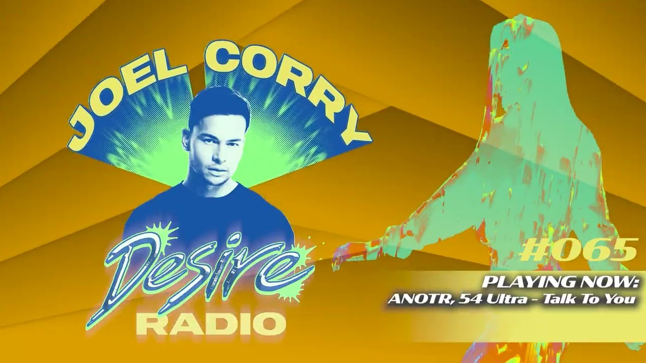 JOEL CORRY - DESIRE RADIO #065