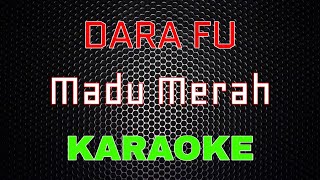 Dara Fu - Madu Merah 'SECANGKIR MADU MERAH' [Karaoke] | LMusical