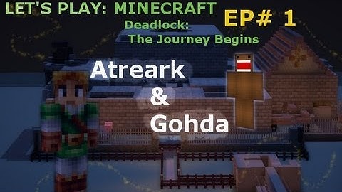 Co-op Minecraft(w/ Gohda): Deadlock - The Journey Begins! Episode #1