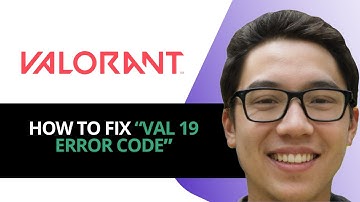 How to Fix Error Code VAL19 in Valorant – Ultimate Troubleshooting Guide 2025
