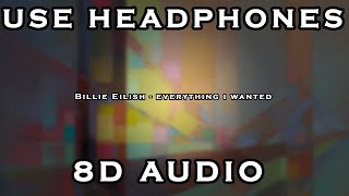 Billie Eilish - Everything I Wanted (8D)
