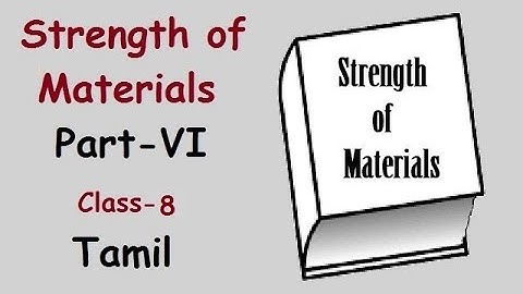 Strength of Materials Part 6 Class 8 of 20 in Tamil for Diploma Mechanical, Automobile Engg Students