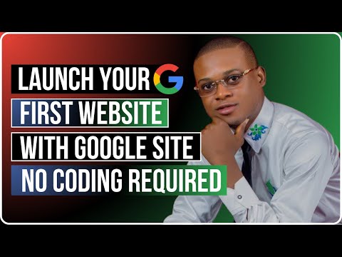 Launch Your First Website With Google Site (No Coding Required)