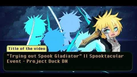 "Trying out Spook Gladiator" || Spooktacular Event - Project Duck DN