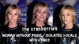 The Cranberries | Woman without pride | Isolated vocals with lyrics.