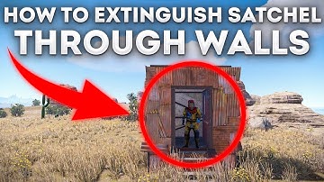 RUST how to extinguish the Satchel through the door bug/glitch