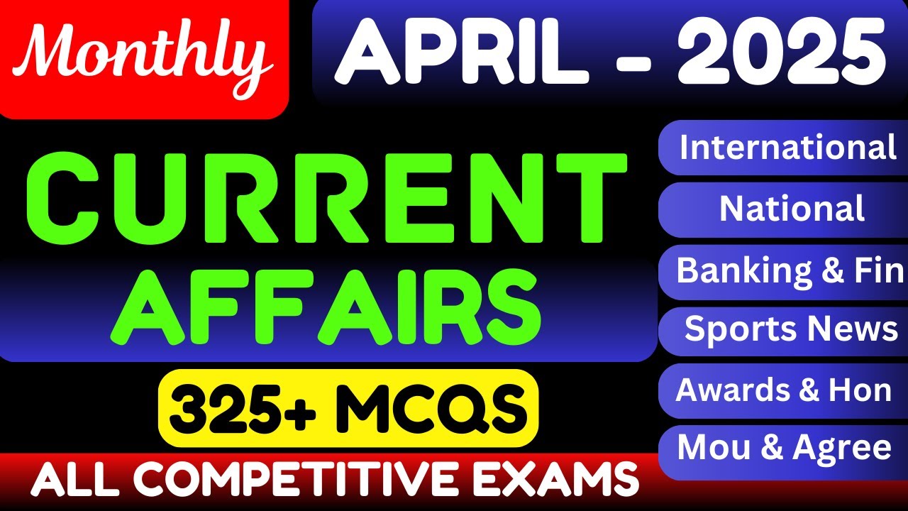 Monthly Current Affairs April 2025 | Monthly Current Affairs | April ...