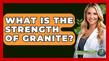 What Is The Strength Of Granite? - Earth Science Answers