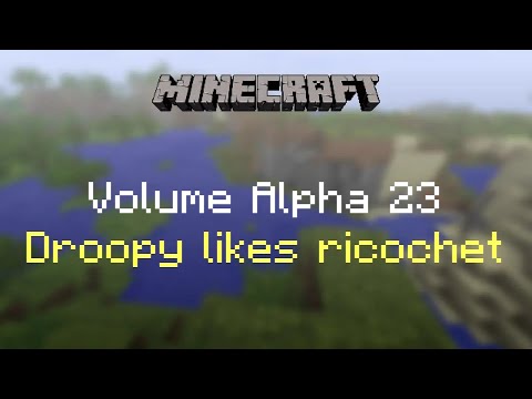 Volume Alpha 23   Droopy likes ricochet