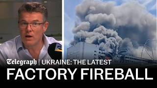 Russian missile factory in flames as Ukraine strikes again | Russia-Ukraine latest war news