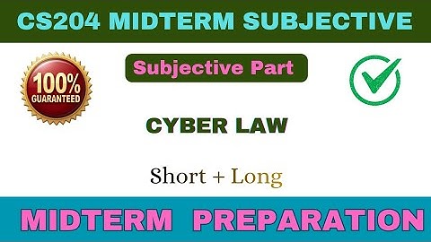 CS204 Cyber Law Midterm Short Notes | Important Short & Long Questions with Answers | VU Exams 2025