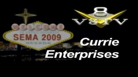 SEMA 2009: Currie Enterprises V8TV-Video