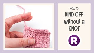 How to: Bind Off without a Knot | Easy Knitting Tip | Standard Knit Bind Off