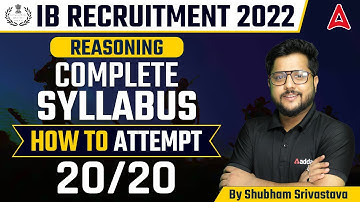 IB RECRUITMENT 2022 REASONING COMPLETE SYLLABUS HOW TO ATTEMPT 20/20 By Shubham Srivastava