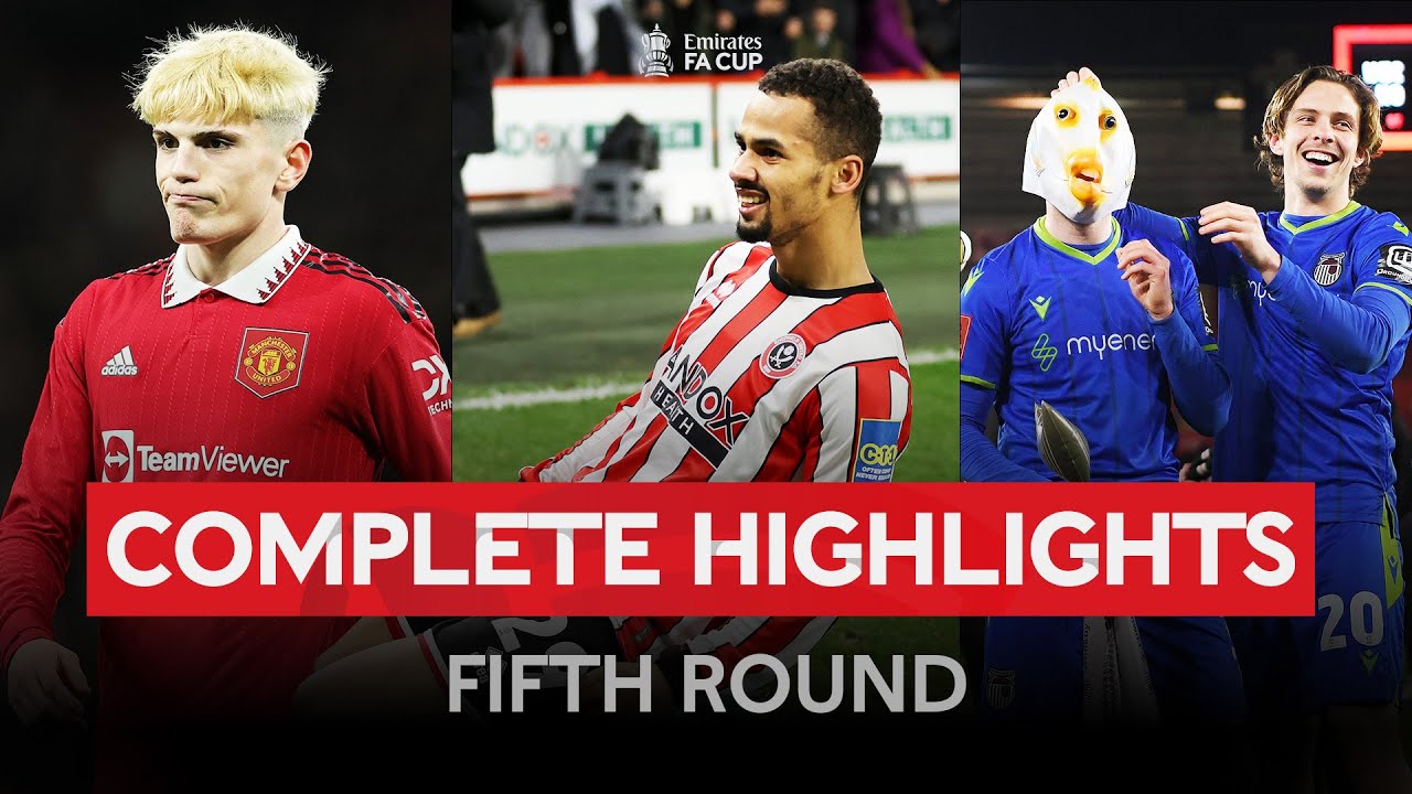 Garnacho Comeback, Mariners Shock The Saints & Ndiaye Downs Spurs | Fifth Round Highlights Show