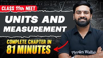 UNITS AND MEASUREMENT in 81 Minutes | Full Chapter For NEET | PhysicsWallah