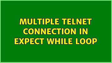 Unix & Linux: Multiple telnet connection in Expect while loop