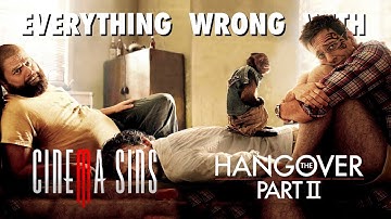 Everything Wrong With: Cinemasins "The Hangover Part II"