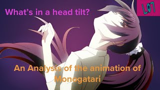 What's in a head tilt An analysis of the animation of Monogatari