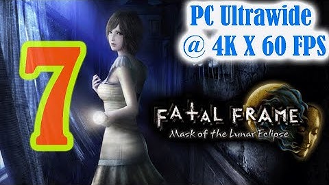 FATAL FRAME 4 MASK OF THE LUNAR ECLIPSE  [Part 7] - Walkthrough Gameplay [ PC @ 4K x 60FPS  ]