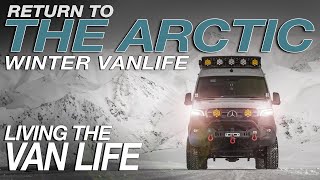 Episode V | Return to the Arctic: Winter Vanlife Expedition | Living The Van Life