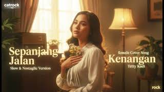 Sepanjang Jalan Kenangan - Tetty Kadi Slow Rock Best Cover By Catrock