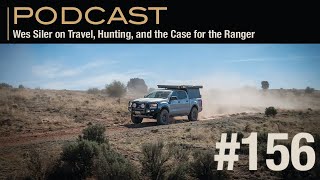 Wes Siler on Travel, Hunting, and the Case for the Ranger by Expedition Portal 1,014 views 9 months ago 48 minutes