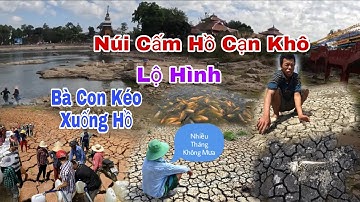 Hồ Thủy Liêm Núi Cấm Nước Cạn Khô - Xuất Hiện Nhiều Điều Lạ