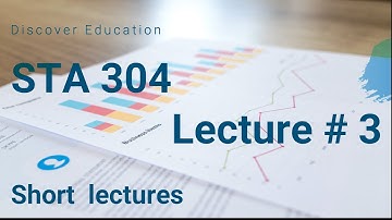 STA304 Lecture 03 | Statistics Lec03 | Virtual University |Short Lectures