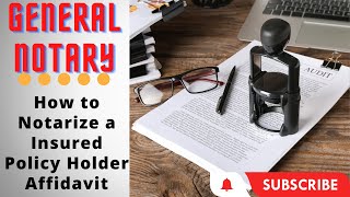 How to notarize a Policy holder affidavit. General Notary Documents
