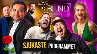 LOVE IS BLIND ÄR DET BÄSTA PROGRAMMET!!! | DEL 1