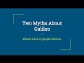 Two Myths About Galileo
