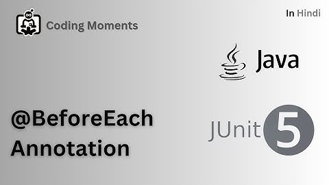 11| BeforeEach Annotation in JUnit | Junit5 Lecture for Beginners in Hindi