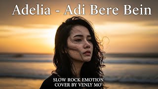 Adelia – Adi Bere Bein | Slow Rock Emotion Cover by Venly Mo'