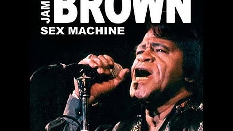 Sex Machine Extended version - Extended performance video thumbnail