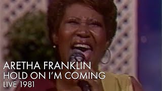 Aretha Franklin | Hold On I'm Coming | Live 1981