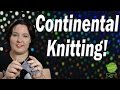 Continental Knitting, The Knitting Style for Crocheters